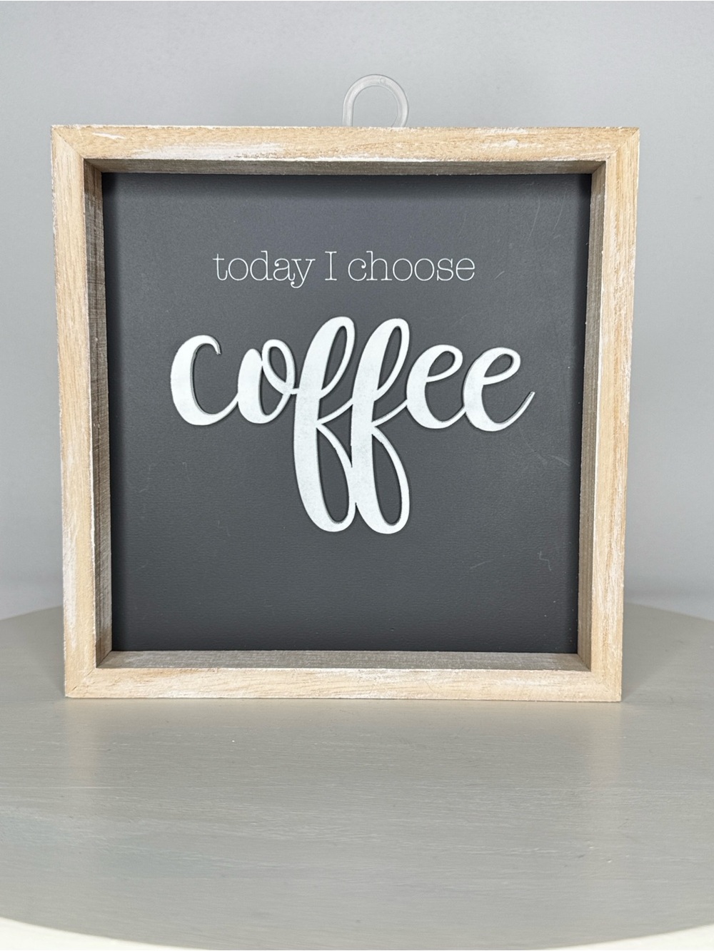 Today I Choose Coffee Sign
